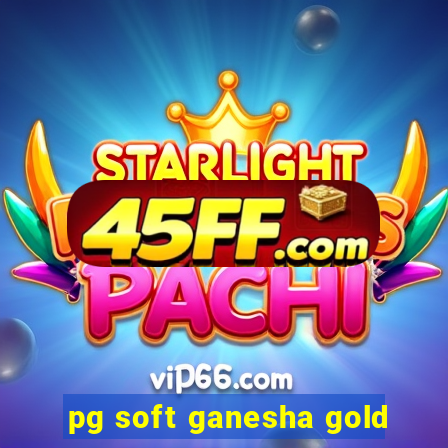 pg soft ganesha gold